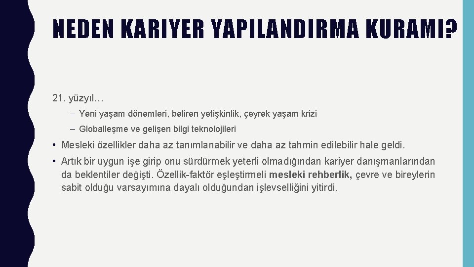 NEDEN KARIYER YAPILANDIRMA KURAMI? 21. yüzyıl… – Yeni yaşam dönemleri, beliren yetişkinlik, çeyrek yaşam