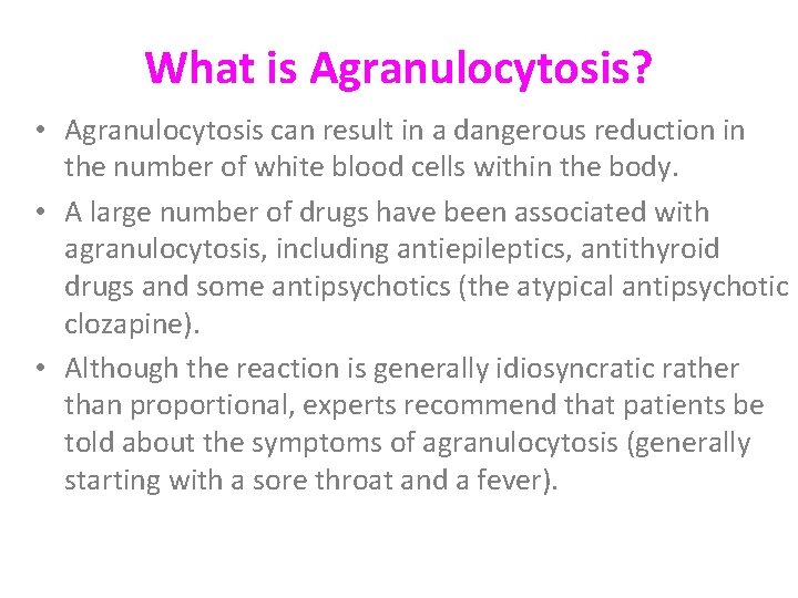 What is Agranulocytosis? • Agranulocytosis can result in a dangerous reduction in the number