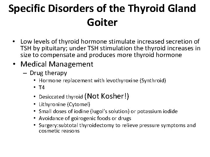 Specific Disorders of the Thyroid Gland Goiter • Low levels of thyroid hormone stimulate