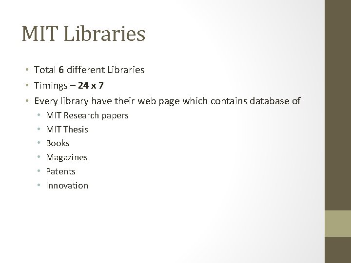 MIT Libraries • Total 6 different Libraries • Timings – 24 x 7 •