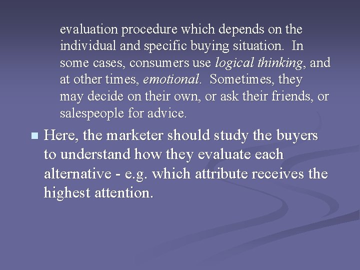 evaluation procedure which depends on the individual and specific buying situation. In some cases, evaluation procedure which depends on the individual and specific buying situation. In some cases,