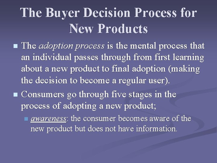 The Buyer Decision Process for New Products The adoption process is the mental process The Buyer Decision Process for New Products The adoption process is the mental process