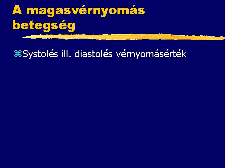 A magasvérnyomás betegség z. Systolés ill. diastolés vérnyomásérték 