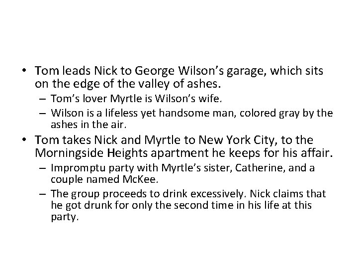  • Tom leads Nick to George Wilson’s garage, which sits on the edge