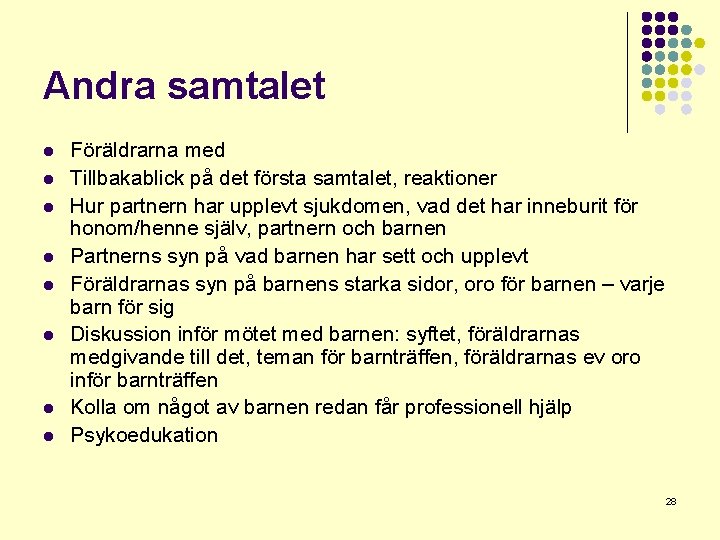 Andra samtalet l l l l Föräldrarna med Tillbakablick på det första samtalet, reaktioner