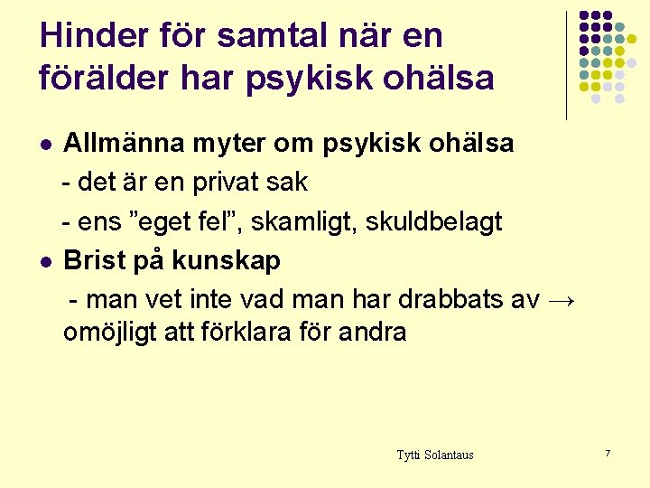 Hinder för samtal när en förälder har psykisk ohälsa Allmänna myter om psykisk ohälsa