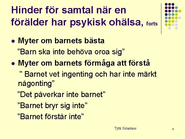 Hinder för samtal när en förälder har psykisk ohälsa, forts Myter om barnets bästa