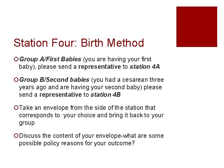 Station Four: Birth Method ¡Group A/First Babies (you are having your first baby), please