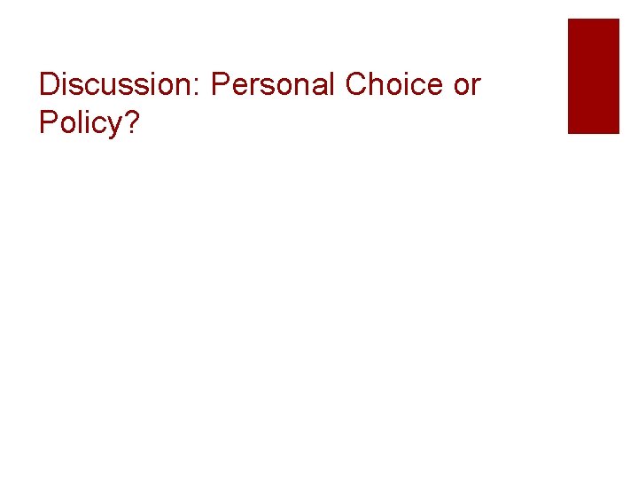 Discussion: Personal Choice or Policy? 