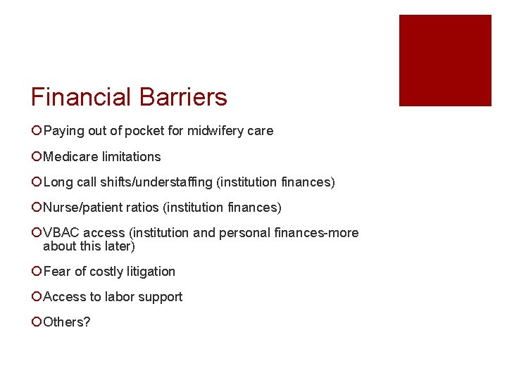 Financial Barriers ¡ Paying out of pocket for midwifery care ¡ Medicare limitations ¡