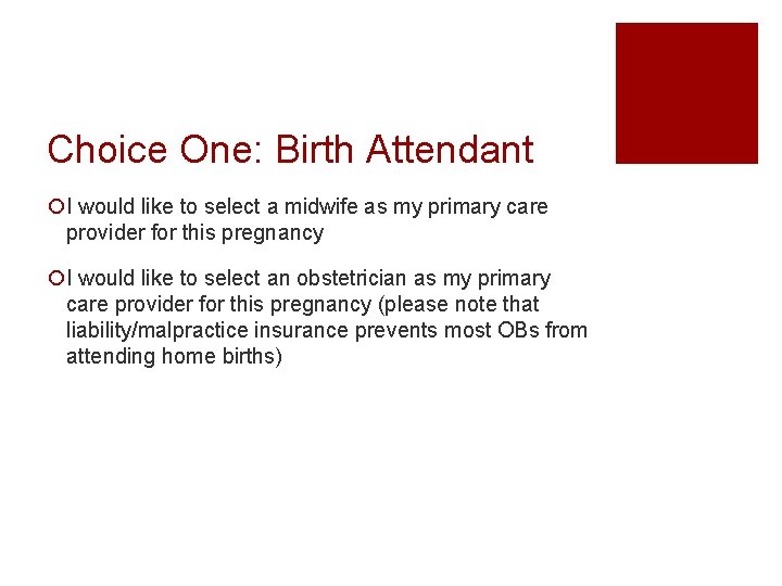 Choice One: Birth Attendant ¡I would like to select a midwife as my primary