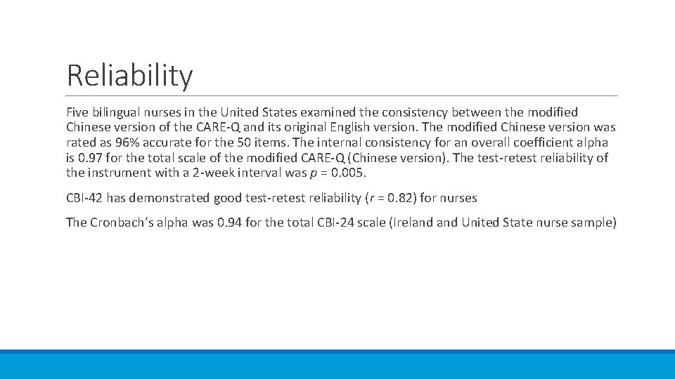 Reliability Five bilingual nurses in the United States examined the consistency between the modified