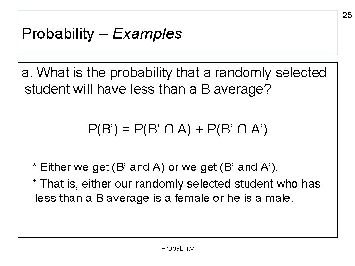25 Probability – Examples a. What is the probability that a randomly selected student