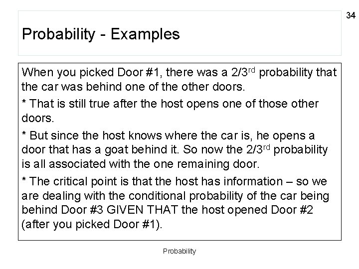 34 Probability - Examples When you picked Door #1, there was a 2/3 rd