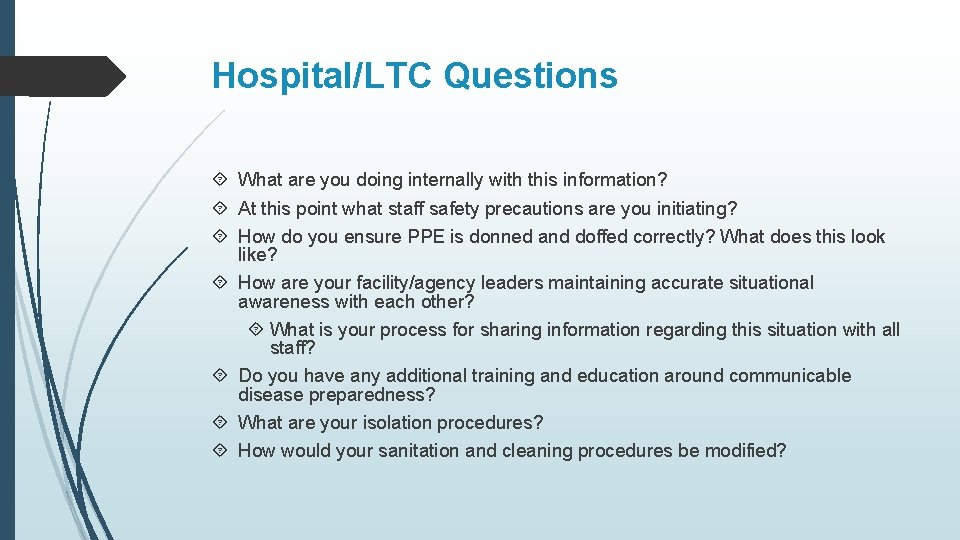 Hospital/LTC Questions What are you doing internally with this information? At this point what