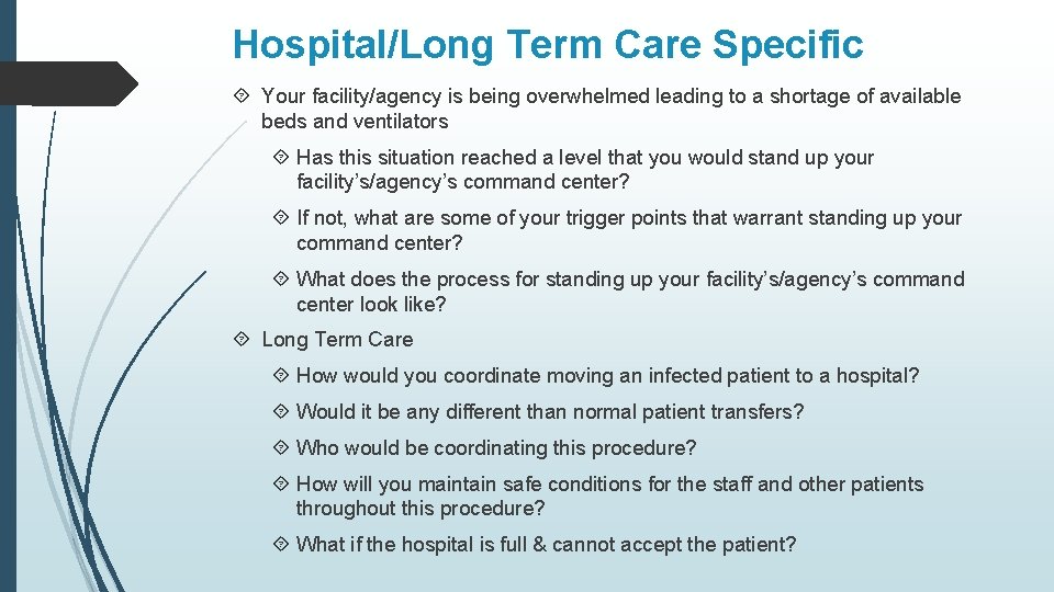 Hospital/Long Term Care Specific Your facility/agency is being overwhelmed leading to a shortage of