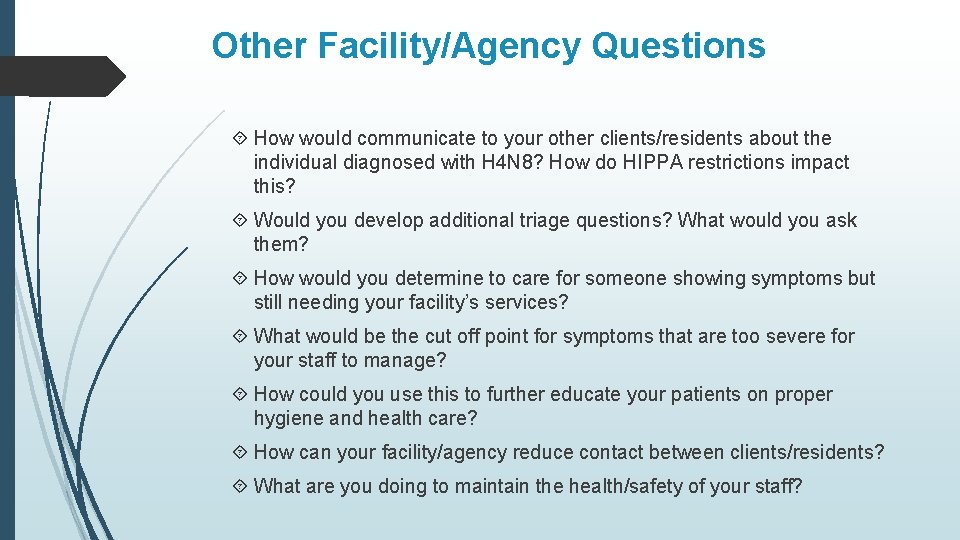 Other Facility/Agency Questions How would communicate to your other clients/residents about the individual diagnosed
