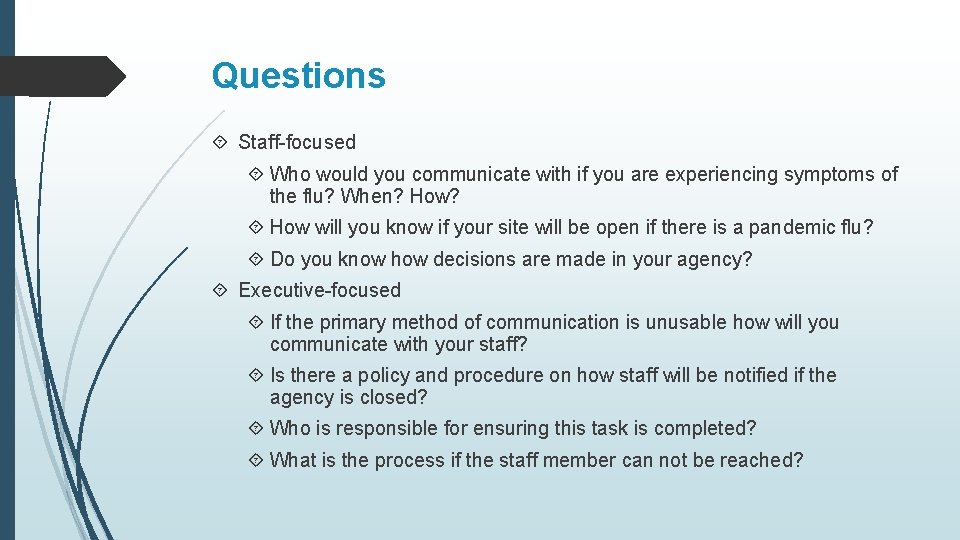 Questions Staff-focused Who would you communicate with if you are experiencing symptoms of the