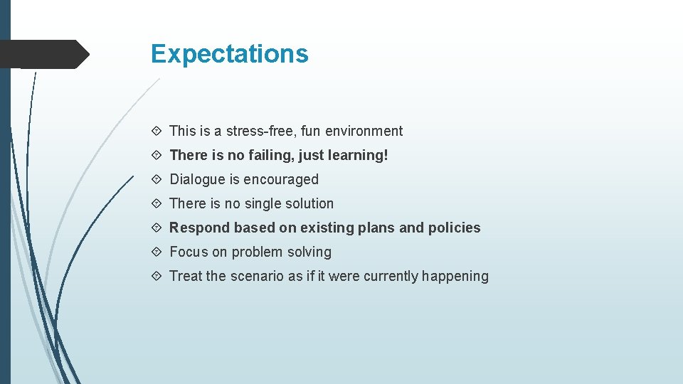Expectations This is a stress-free, fun environment There is no failing, just learning! Dialogue