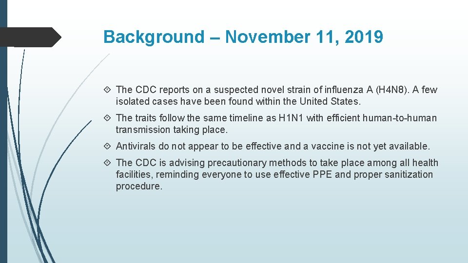 Background – November 11, 2019 The CDC reports on a suspected novel strain of