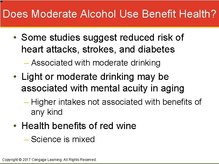 Does Moderate Alcohol Use Benefit Health? • Some studies suggest reduced risk of heart