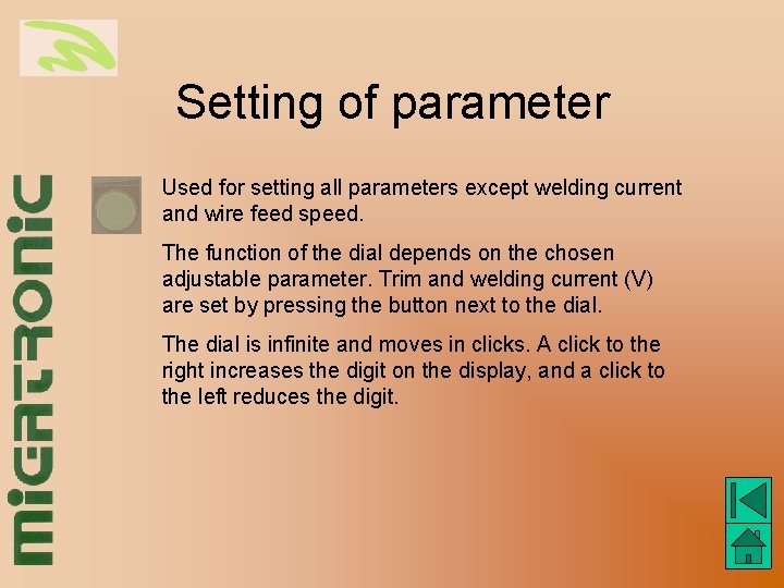 Setting of parameter Used for setting all parameters except welding current and wire feed