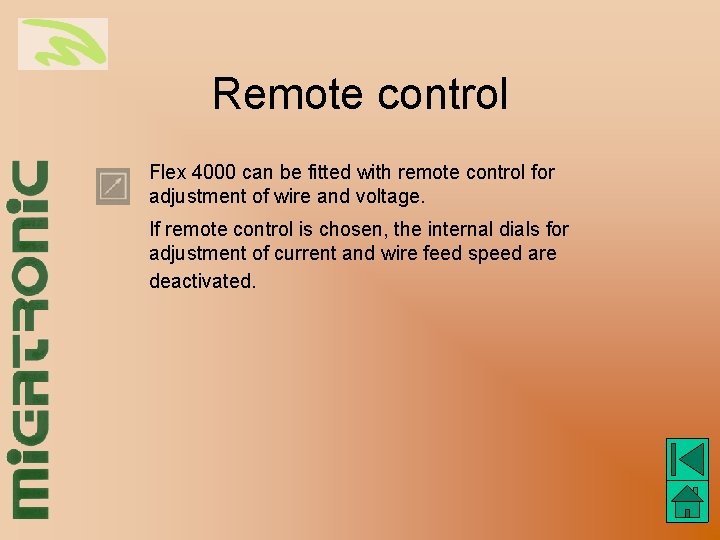 Remote control Flex 4000 can be fitted with remote control for adjustment of wire