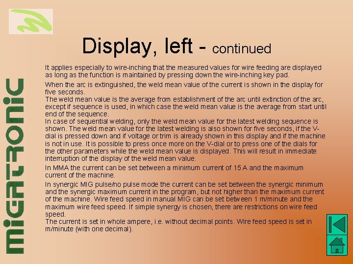 Display, left - continued It applies especially to wire-inching that the measured values for