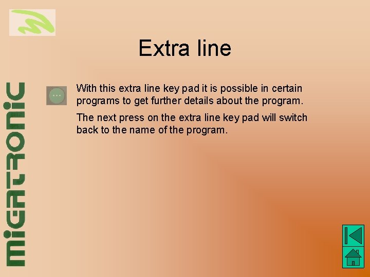 Extra line With this extra line key pad it is possible in certain programs