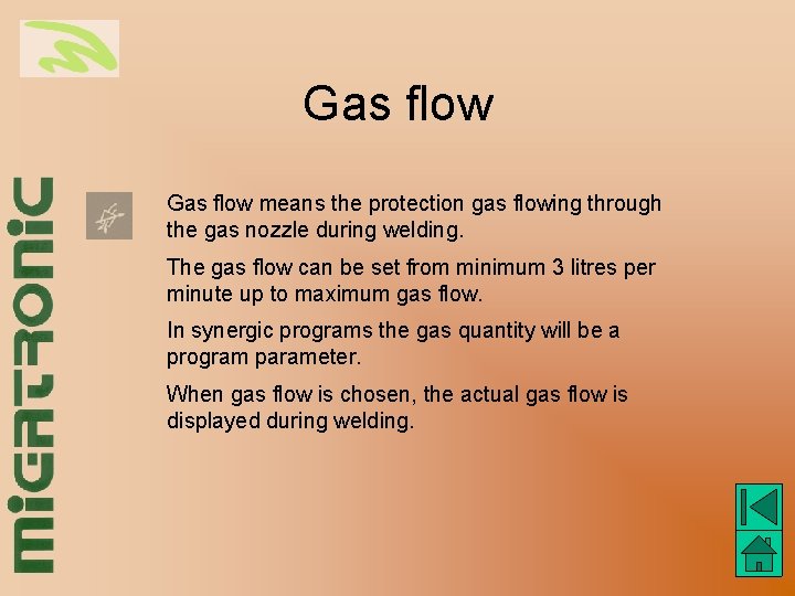 Gas flow means the protection gas flowing through the gas nozzle during welding. The