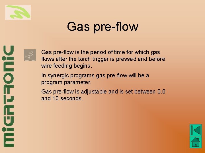 Gas pre-flow is the period of time for which gas flows after the torch