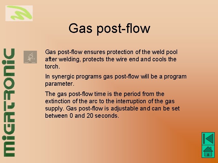 Gas post-flow ensures protection of the weld pool after welding, protects the wire end