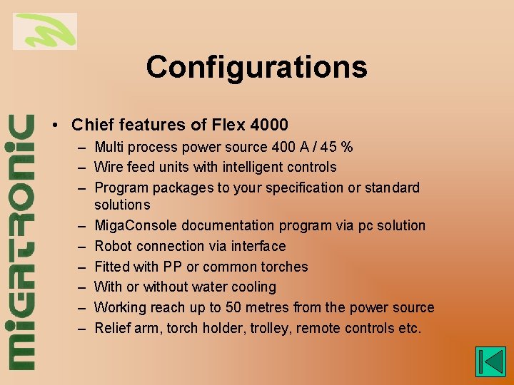 Configurations • Chief features of Flex 4000 – Multi process power source 400 A