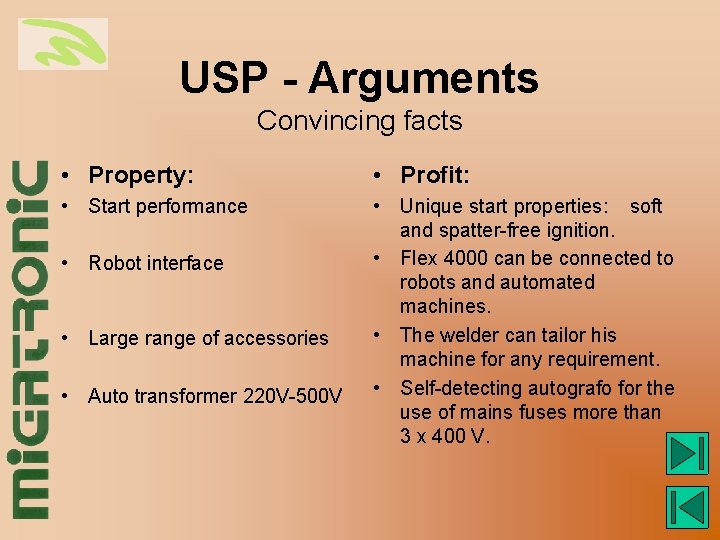 USP - Arguments Convincing facts • Property: • Profit: • Start performance • Unique