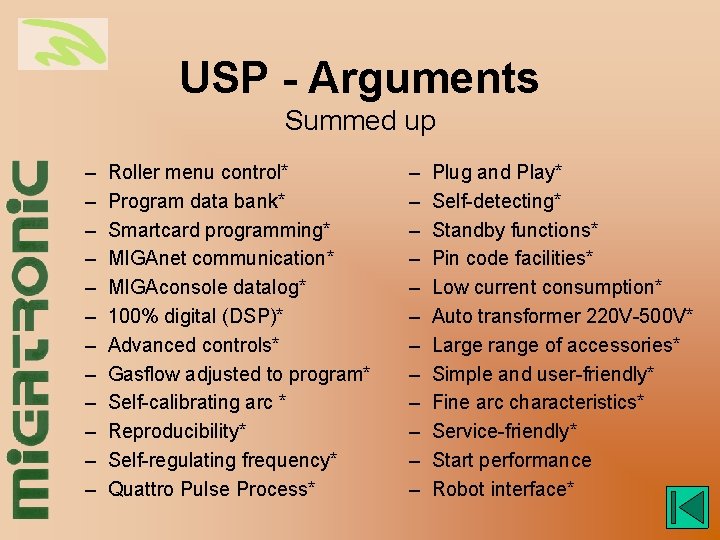 USP - Arguments Summed up – – – Roller menu control* Program data bank*