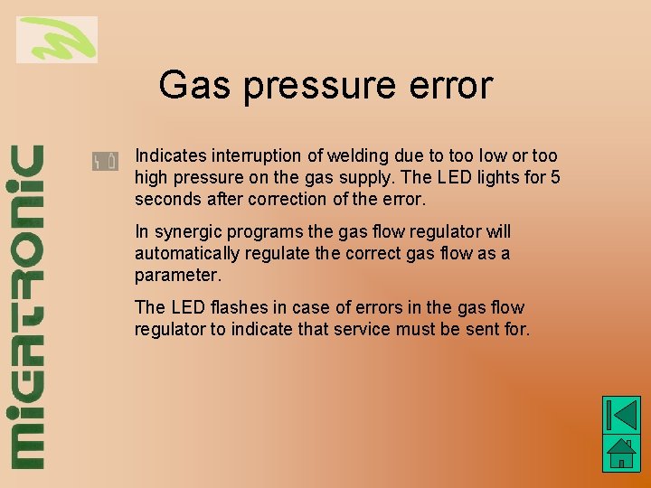 Gas pressure error Indicates interruption of welding due to too low or too high