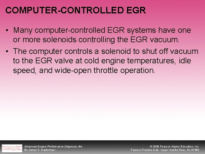 COMPUTER-CONTROLLED EGR • Many computer-controlled EGR systems have one or more solenoids controlling the