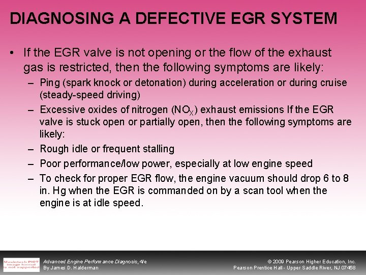 DIAGNOSING A DEFECTIVE EGR SYSTEM • If the EGR valve is not opening or