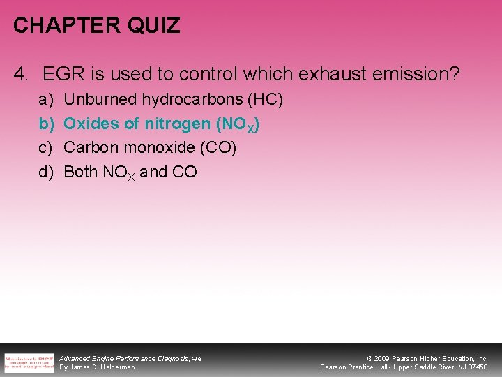 CHAPTER QUIZ 4. EGR is used to control which exhaust emission? a) b) c)