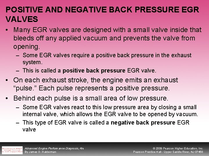 POSITIVE AND NEGATIVE BACK PRESSURE EGR VALVES • Many EGR valves are designed with