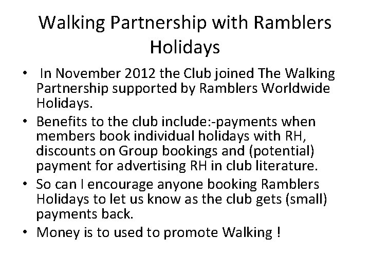 Walking Partnership with Ramblers Holidays • In November 2012 the Club joined The Walking