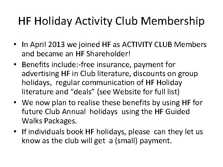 HF Holiday Activity Club Membership • In April 2013 we joined HF as ACTIVITY