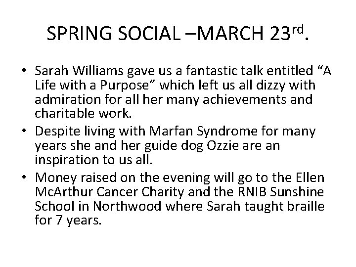 SPRING SOCIAL –MARCH 23 rd. • Sarah Williams gave us a fantastic talk entitled