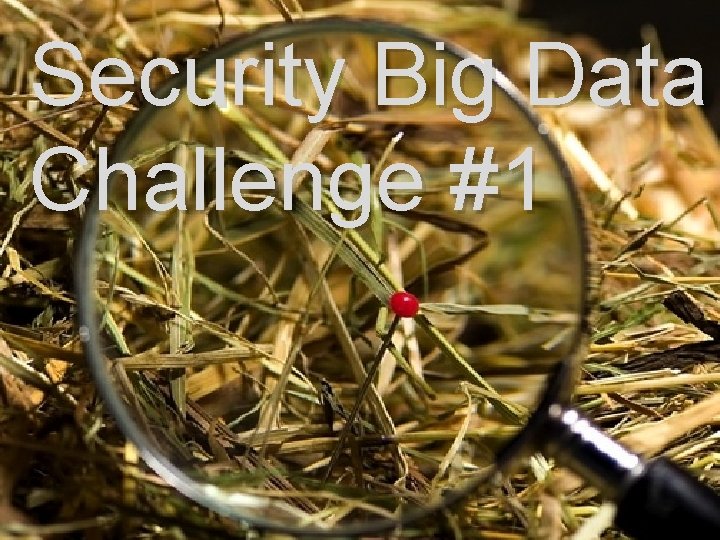 Security Big Data Challenge #1 