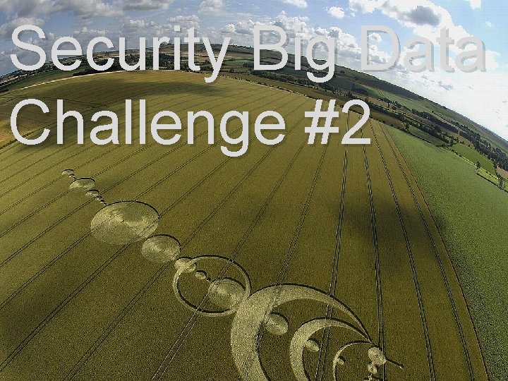 Security Big Data Challenge #2 