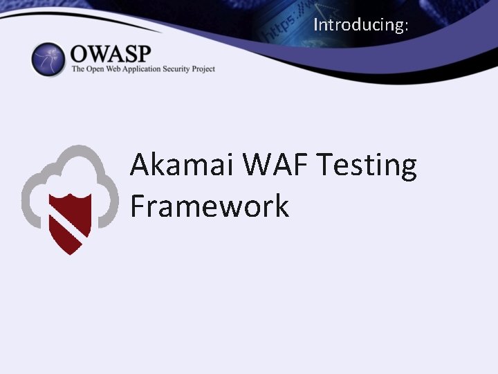 Introducing: Akamai WAF Testing Framework 