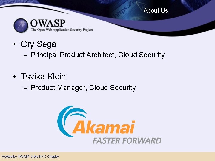 About Us • Ory Segal – Principal Product Architect, Cloud Security • Tsvika Klein
