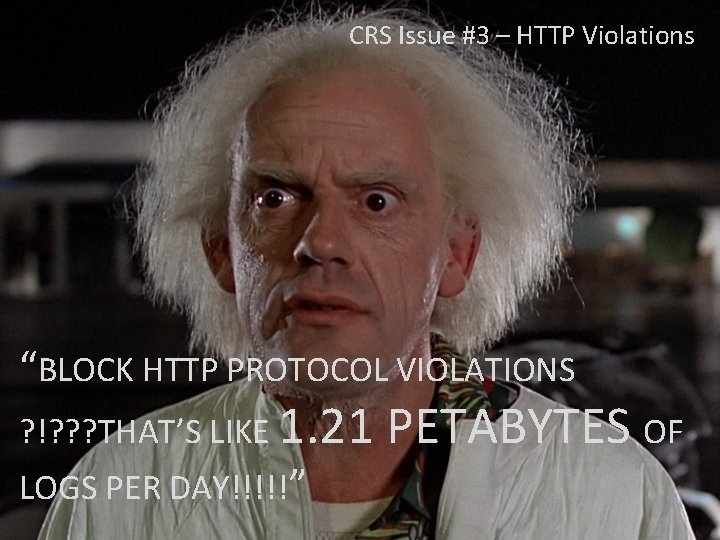 CRS Issue #3 – HTTP Violations “BLOCK HTTP PROTOCOL VIOLATIONS ? !? ? ?