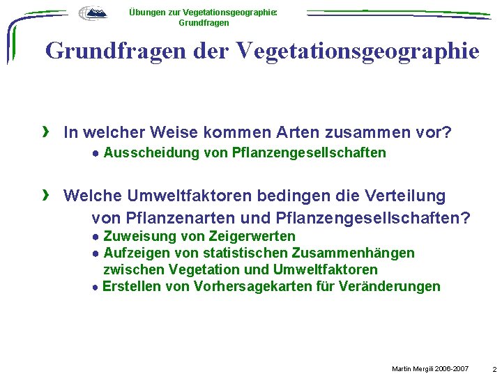 Übungen zur Vegetationsgeographie: Grundfragen der Vegetationsgeographie › In welcher Weise kommen Arten zusammen vor?