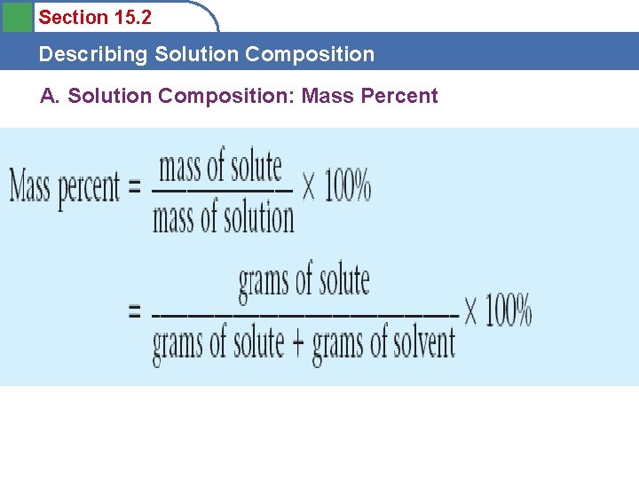 Section 15. 2 Describing Solution Composition A. Solution Composition: Mass Percent 
